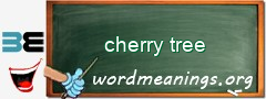 WordMeaning blackboard for cherry tree